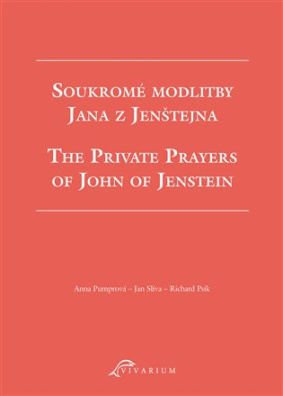 Soukromé modlitby Jana z Jenštejna / The Private Prayers of John of Jenstein 
