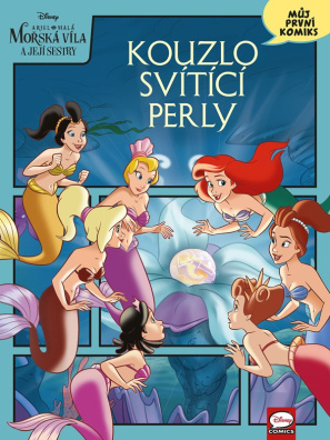 Disney - Ariel: Můj první komiks. Kouzlo svítící perly