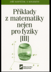 Příklady z matematiky nejen pro fyziky III. 3. vydání
