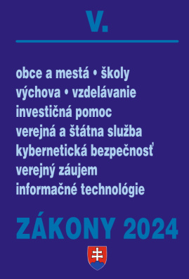 Zákony V 2024 – Štátna a verejná správa, školy a obce – Úplné znenie po novelách k 1. 1. 2024 SK