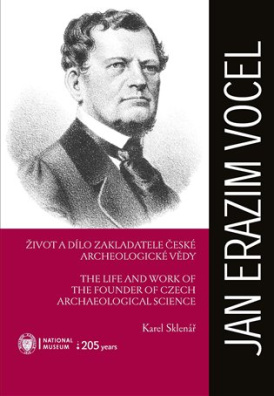 Jan Erazim Vocel Život a dílo zakladatele české archeologické vědy