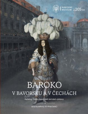 Baroko v Bavorsku a v Čechách Katalog česko-bavorské zemské výstavy