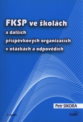 FKSP ve školách a dalších příspěvkových organizacích v otázkách a odpovědích 3.vyd
