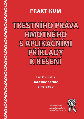 Praktikum trestního práva hmotného s aplikačními příklady k řešení