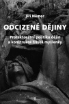 Odcizené dějiny Politika dějin a konstrukce říšské myšlenky v Protektorátu Čechy a Morava