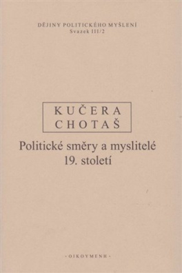 Kučera - Dějiny politického myšlení III/2 Politické směry a myslitelé 19. století