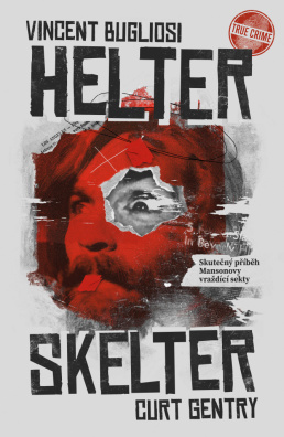 Helter Skelter. Skutečný příběh Mansonovy vraždící sekty