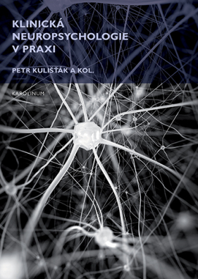 Klinická neuropsychologie v praxi 2. aktualizované a doplněné vydání