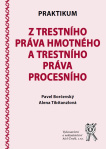 Praktikum z trestního práva hmotného a trestního práva procesního 