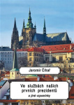 Ve službách našich prvních prezidentů ä jiné vzpomínky