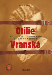 Otilie Vranská. Jak to bylo doopravdy s její vraždou