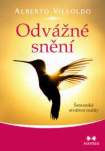 Odvážné snění, šamanské utváření reality