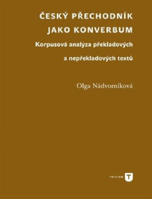 Český přechodník jako konverbum Korpusová analýza překladových a nepřekladových textů