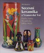 Secesní keramika z Vranovské Vsi. Paul a Anna Wranitzky
