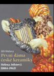 První dáma české keramiky : Helena Johnová (1884-1962)