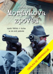 Morávkova zpověď: Věřím v Boha a své pistole