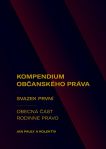 Kompendium občanského práva. Svazek první – Obecná část. Rodinné právo