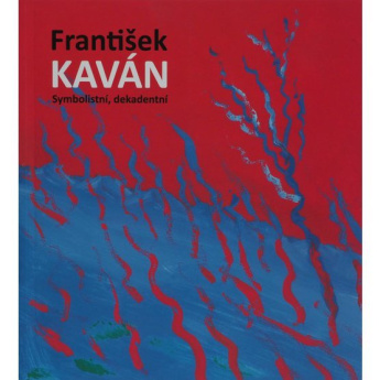 František Kaván: Symbolistní, dekadentní
