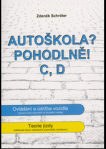 Autoškola? Pohodlně! C,D (nákladní automobily, autobusy) 2. upravené vydání