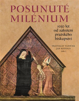 Posunuté milénium 1050 let od založení pražského biskupství