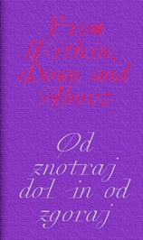 From Within, Down and Above / Od znotraj dol in od zgoraj