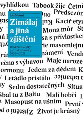 Zimálaj a jiná zjištění Jazykové sloupky pro Lidové noviny 2016 - 2023