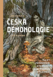 Česká démonologie. Tucet příšerných strašidel z Čech, Moravy a Slezska
