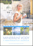 Minerální vody v Mariánských Lázních : stručná historie mariánskolázeňských pramenů 3. vydání