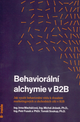 Behaviorální alchymie v B2B, jak využít behaviorální vědu k dosažení marketingových a obchod. cílů