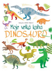 Moje velká kniha Dinosaurů 