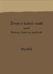 Život v kalné vodě aneb Bahno, kam se podíváš 