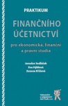 Praktikum finančního účetnictví pro ekonomická, finanční a právní studia