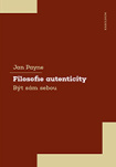 Filosofie autenticity. Být sám sebou