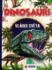 Dinosauři - Vládci světa a další prehistorická zvířata 