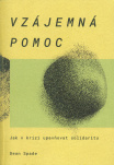 Vzájemná pomoc - Jak v krizi uplatňovat solidaritu