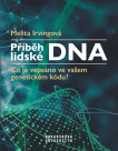 Příběh lidské DNA. Co je vepsáno ve vašem genetickém kódu?