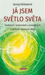 Já jsem světlo světa Uzdravení nemocných v evangeliích z pohledu duchovní vědy