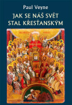 Jak se náš svět stal křesťanským 