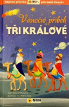 Vánoční příběh - TŘI KRÁLOVÉ 