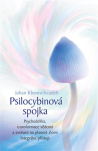Psilocybinová spojka Psychedelika, transformace vědomí a evoluce na planetě Zemi. Integrální přístup