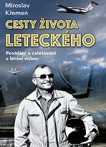 Cesty života leteckého. Povídání o zalétávání a létání vůbec. 2. rozšířené vydání