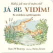 Já se vidím! Hádej, jak moc tě mám rád! 