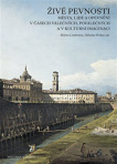 Živé pevnosti Města, lidé a opevnění v časech válečných, poválečných a v kulturní imaginaci