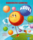 Koule. Dobrodružná geometrie