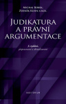 Judikatura a právní argumentace 3. vydání, přepracované a aktualizované