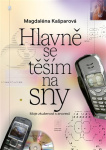 Hlavně se těším na sny 