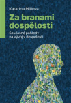 Za branami dospělosti. Současné pohledy na vývoj v dospělosti