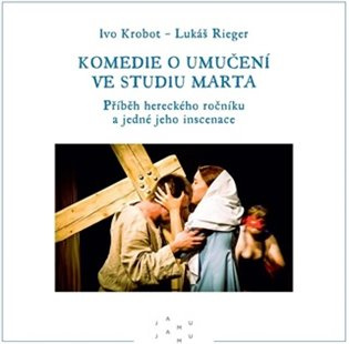 Komedie o umučení ve studiu Marta. 