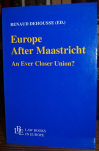 Europe after Maastricht : an ever closer union?