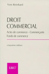 Droit commercial, actes de commerce-commerçants-fond de commerce, 5e édition
